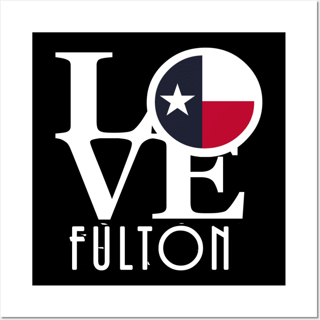 LOVE Fulton Texas Wall Art by HometownTexas